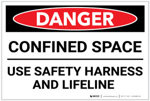 Danger: Confined Space Sign Use Safety Harness - Label