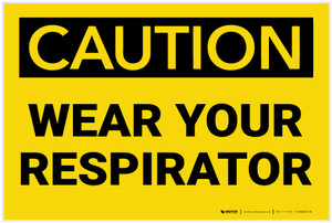 Caution: Wear Your Respirator - Label Caution: Wear Your Respirator - Label