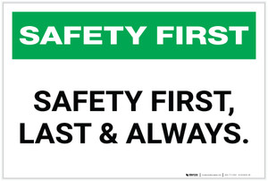 Safety First: Safety First, Last, & Always - Label