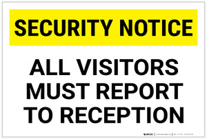 Security Notice: All Visitors Must Report To Reception Landscape - Label