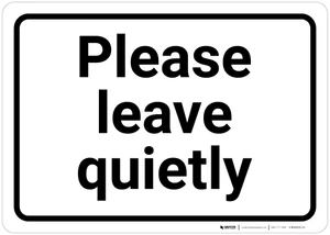 Please Leave Quietly - Wall Sign