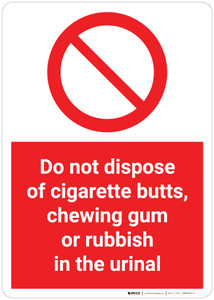 Do Not Dispose of Cigarette Butts/Chewing Gum/Rubbish in Urinal - Wall Sign