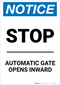Notice: Stop - Automatic Gate Opens Inward Portrait
