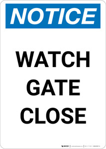 Notice: Watch Gate Close Portrait
