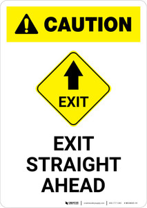 Caution: Exit Straight Ahead Portrait