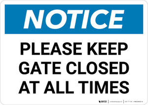 Notice: Please Keep Gate Closed At All Times Landscape