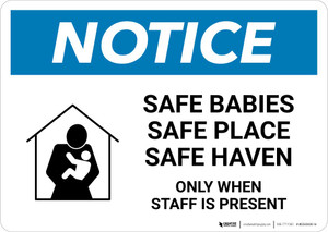 Notice: Safe Babies/Safe Place/Safe Heaven - Only When Staff Is Present Landscape