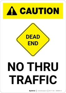 Caution: Dead End - No Thru Traffic with Icon Portrait