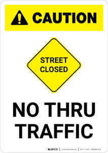 Caution: Street Closed - No Thru Traffic with Icon Portrait