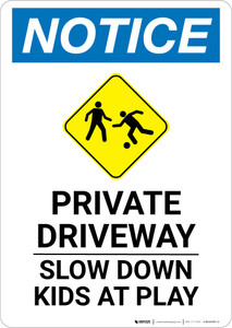 Notice: Private Driveway - Slow Down Kids At Play Portrait