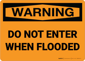 Warning: Do Not Enter When Flooded Landscape