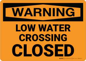 Warning: Low Water Crossing Closed Landscape