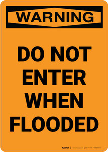 Warning: Do Not Enter When Flooded Portrait
