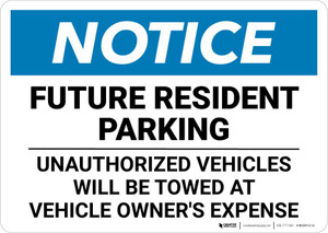 Notice: Future Resident Parking Unauthorized Vehicles Will be Towed Landscape