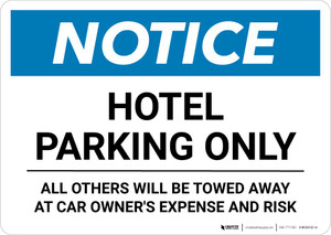 Notice: Hotel Parking Only - All Others Will be Towed Away At Owner's Expense Risk Landscape