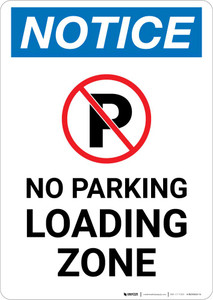 Notice: No Parking - Loading Zone Portrait