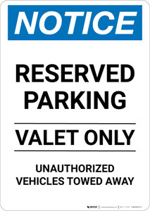 Notice: Reserved Parking - Valet Only Unauthorized Vehicles Towed Away Portrait
