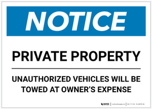 Notice: Private Property - Unauthorized Vehicles Will Be Towed At Owner Expense Landscape - Label