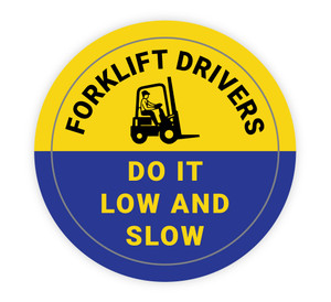 Forklift Drivers - Do it Low and Slow - Hard Hat Sticker