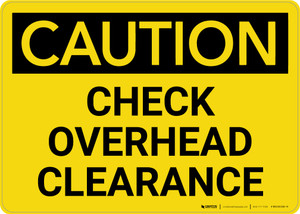 Caution: Check Overhead Clearance Landscape - Wall Sign Caution: Check Overhead Clearance Landscape - Wall Sign