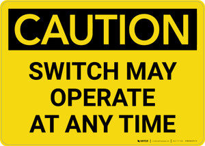 Caution: Switch May Operate At Any Time Landscape - Wall Sign
