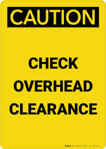 Caution: Check Overhead Clearance Portrait - Wall Sign
