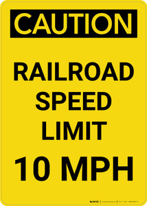 Caution: Railroad Speed Limit 10 MPH Portrait - Wall Sign