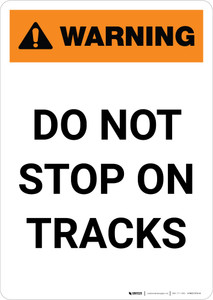 Warning: Do Not Block Crossing - Leave Clear ANSI Portrait - Wall Sign