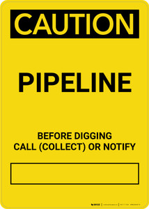 Caution: Pipeline - Before Digging Call Collect or Notify Portrait