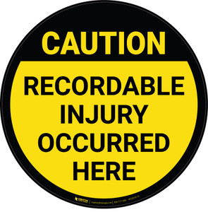 Caution: Recordable Injury Occurred Here - Floor Sign