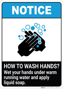 Notice: How To Wash Hands Wet Your Hands ANSI Portrait - Wall Sign
