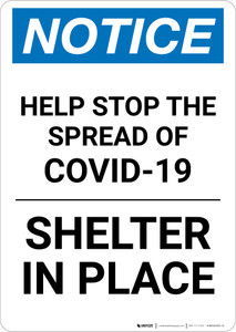 Notice: Stop the Spread of COVID-19 Shelter in Place ANSI Portrait - Wall Sign