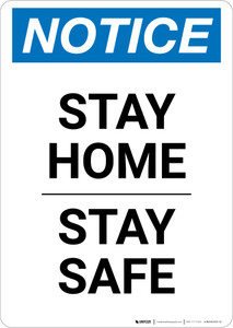 Notice: Stay Home Stay Safe ANSI Portrait - Wall Sign