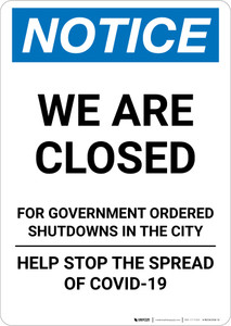Notice: We Are Closed Government Shutdowns COVID-19 ANSI Portrait - Wall Sign