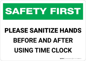 Safety First: Sanitize Hands Before & After Using Time Clock Landscape - Wall Sign Safety First: Sanitize Hands Before & After Using Time Clock Landscape - Wall Sign