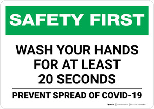Safety First: Wash Your Hands For At Least 20 Seconds COVID-19 Landscape - Wall Sign