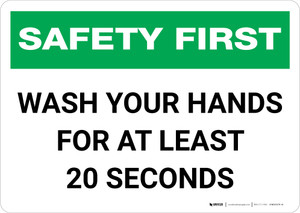 Safety First: Wash Your Hands For At Least 20 Seconds Landscape - Wall Sign