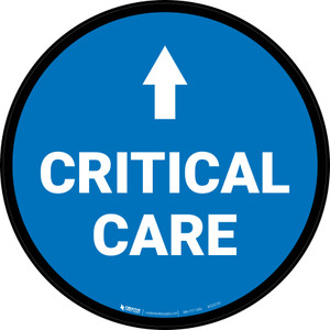 Critical Care Ahead with Arrow Circular - Floor Sign
