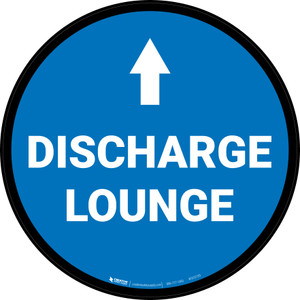 Discharge Lounge Ahead with Arrow Circular - Floor Sign
