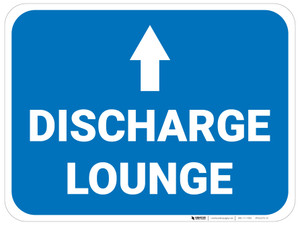 Discharge Lounge Ahead with Arrow Rectangular - Floor Sign