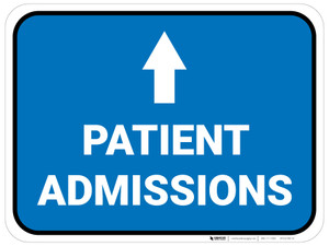 Patient Admissions Ahead with Arrow Rectangular - Floor Sign
