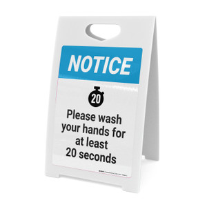 Notice: Please Wash Your Hands For At Least 20 Seconds - A-Frame Sign