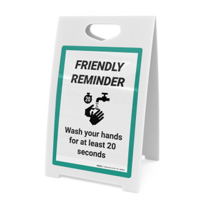 Friendly Reminder: Wash Your Hands For At Least 20 Seconds - A-Frame Sign