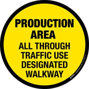 Production Area: All Through Traffic Use Designated Walkway - Floor Sign Production Area: All Through Traffic Use Designated Walkway - Floor Sign