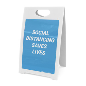 Social Distancing Saves Lives - A-Frame Sign