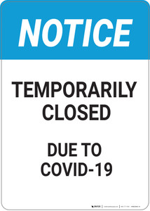 Notice: Temporarily Closed Due To Coronavirus - Wall Sign