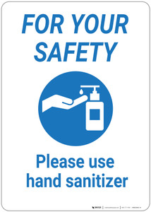 For Your Safety: Please Use Hand Sanitizer - Wall Sign For Your Safety: Please Use Hand Sanitizer - Wall Sign