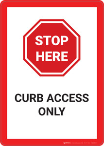 Stop Here: Curb Access Only - Wall Sign