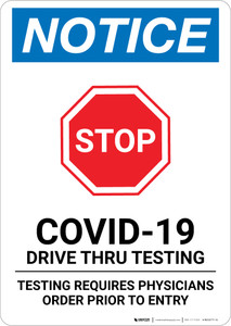 Notice: Stop Drive Thru Testing Requires Physicians Prior to Entry Portrait - Wall Sign