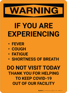 Warning: If You Are Experiencing Symptoms Do Not Visit Portrait - Wall Sign Warning: If You Are Experiencing Symptoms Do Not Visit Portrait - Wall Sign